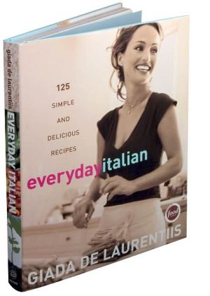 Everyday Italian: 125 Simple and Delicious Recipes