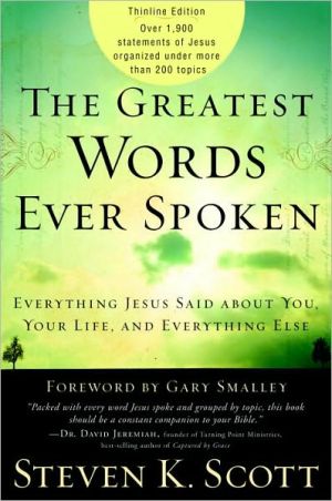 The Greatest Words Ever Spoken: Everything Jesus Said About You, Your Life, and Everything Else (Thinline Ed.)