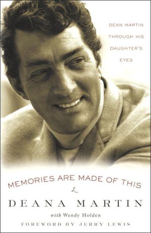 Memories Are Made of This: Dean Martin Through His Daughter's Eyes