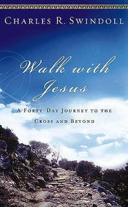 Walk With Jesus: A Journey to the Cross and Beyond