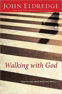 Walking with God: Talk to Him. Hear from Him. Really.