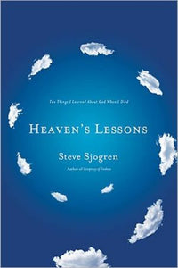 Heaven's Lessons: Ten Things I Learned About God When I Died