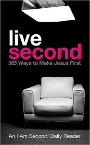 Live Second: 365 Ways to Make Jesus First