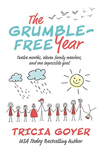 The Grumble-Free Year: Twelve Months, Eleven Family Members, and One Impossible Goal