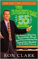The Essential 55: An Award-Winning Educator's Rules for Discovering the Successful Student in Every Child