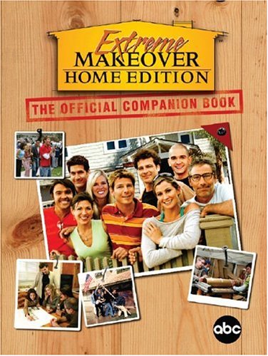 Extreme Makeover: The Official Companion Book