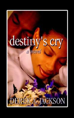 Destiny's Cry: A Novel