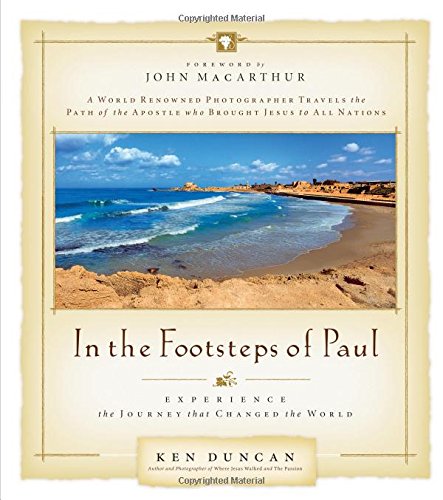 In the Footsteps of Paul: Experience the Journey that Changed the World