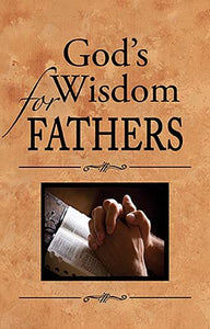 God's Wisdom for Fathers