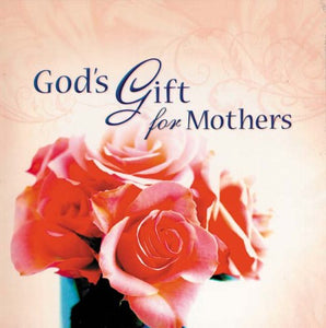 God's Gift for Mothers