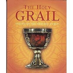The Holy Grail: Legend of the Western World