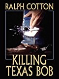 Killing Texas Bob (Thorndike Large Print Western Series)