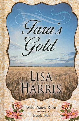 Tara's Gold (Wild Prairie Roses)