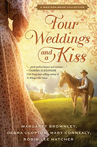 Four Weddings and a Kiss: A Western Bride Collection (Thorndike Press Large Print Christian Romance)