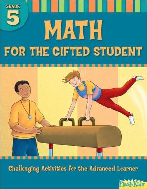 Math for the Gifted Student Grade 5 (For the Gifted Student)