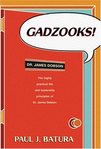 Gadzooks!: Dr. James Dobson's Laws of Life and Leadership