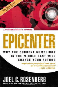 Epicenter 2.0: Why the Current Rumblings in the Middle East Will Change Your Future