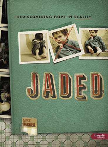 Jaded: Rediscovering Hope in Reality - Member Book: Rediscovering Hope in Reality