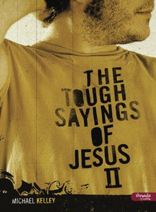 Tough Sayings of Jesus: Volume 2 (Member Book)