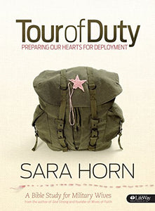 Tour of Duty: Preparing Our Hearts for Deployment - Bible Study Book: A Bible Study for Military Wives