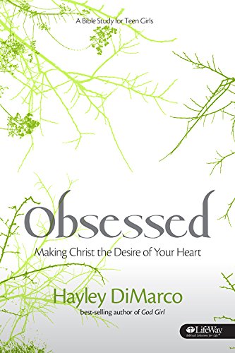 Obsessed: Making Christ the Desire of Your Heart