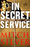 In Secret Service: A Novel