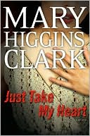 Just Take My Heart: A Novel