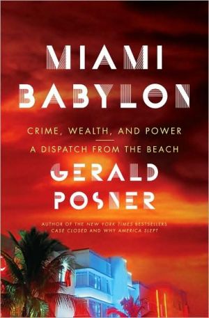Miami Babylon: Crime, Wealth, and Power--A Dispatch from the Beach