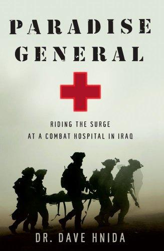 Paradise General: Riding the Surge at a Combat Hospital in Iraq
