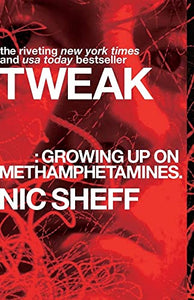 Tweak: Growing Up on Methamphetamines