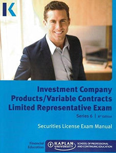 Series 6 Investment Company Products/variable Contracts Limited Representative Exam License Exam Manual