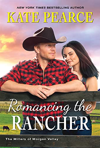 Romancing the Rancher (The Millers of Morgan Valley)