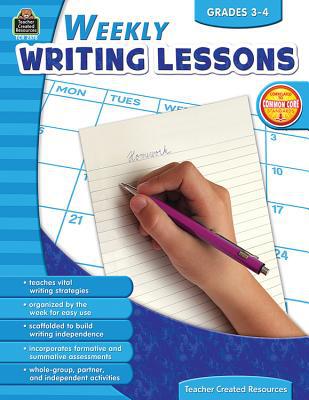 Weekly Writing Lessons Grades 3-4: Grades 3-4