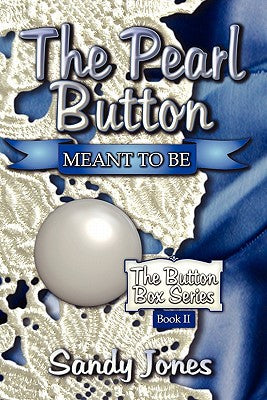The Pearl Button: Meant to Be: The Button Box Series Book II