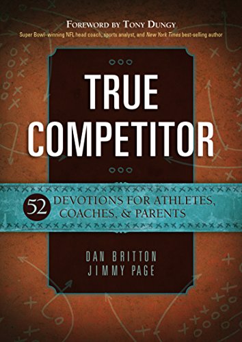 True Competitor: 52 Devotions for Athletes, Coaches, & Parents (Paperback) – Weekly Devotional Book for Christian Athletes, Coaches, and Parents, Great Gift for Birthdays, Holidays, and More