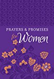 Prayers & Promises for Women (Faux Leather) – Encouraging Book for Women of All Ages, Perfect Gift for Mothers, Friends, Family, Birthdays, Holidays, and More