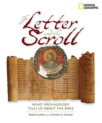 The Letter and the Scroll: What Archaeology Tells Us About the Bible
