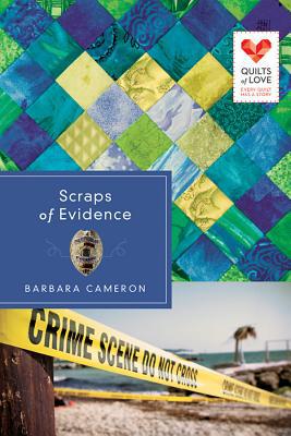 Scraps of Evidence (Quilts of Love)