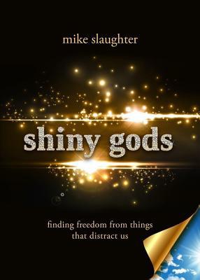 shiny gods: finding freedom from things that distract us (first)