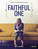 Faithful One - Teen Girls' Bible Study Book: A Study of 1 & 2 Thessalonians for Teen Girls