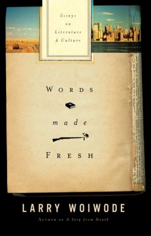 Words Made Fresh: Essays on Literature and Culture