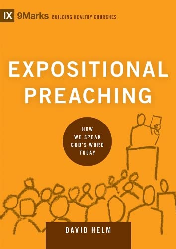 Expositional Preaching: How We Speak God's Word Today (Building Healthy Churches)