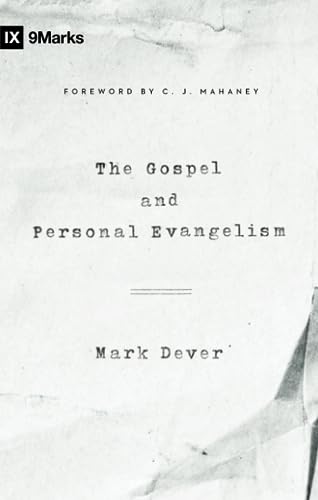 The Gospel and Personal Evangelism (9Marks)