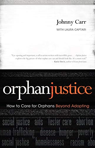 Orphan Justice: How to Care for Orphans Beyond Adopting