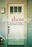 Just Show Up: The Dance of Walking through Suffering Together