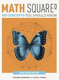 Math Squared: 100 Concepts You Should Know (Ideas in an Instant)