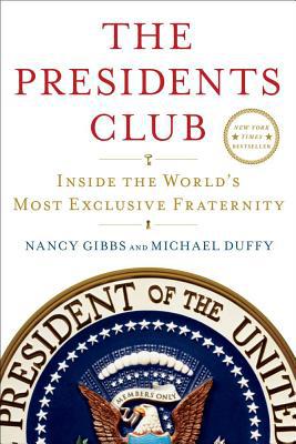 The Presidents Club: Inside the World's Most Exclusive Fraternity