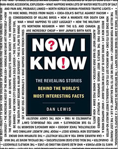 Now I Know: The Revealing Stories Behind the World's Most Interesting Facts