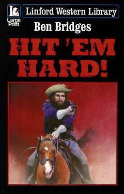 Hit 'em Hard! (Linford Western Library)