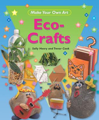 Eco-Crafts (Make Your Own Art)